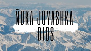 ÑUKA JUYASHKA DIOS - Musica de Coros Cristianos