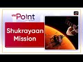 Shukrayaan Mission Approved | ISRO | Venus Orbiter Mission | To The Point | Drishti IAS English