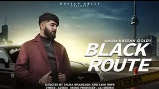Black Route (Official  Slow Mo music) Hassan Goldy /Kali car /New Punjab Song 2023