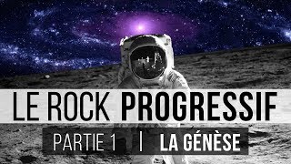 Le Rock Progressif | Partie I : La Genèse