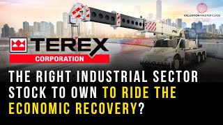 Is Terex the right Industrial sector stock to own to ride the economic recovery?