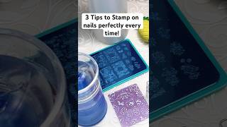 3 TIPS TO STAMP ON NAILS PERFECTLY EVERY TIME!