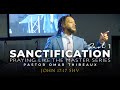 Sanctification Part 1 - Praying Like The Master Series - Pastor Omar Thibeaux