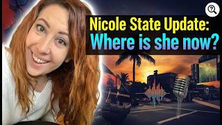 Nicole State Update: Timeline & Where is She Now???