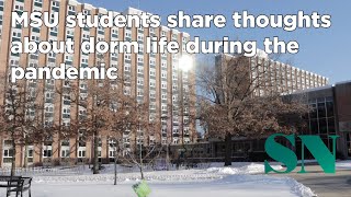 MSU students share thoughts about dorm life during the pandemic