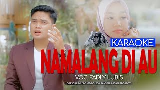 NAMALANG DI AU (On Karaoke) - Fadly Lubis