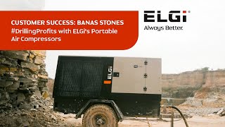 ELGi | Customer Success: Banas Stones #DrillingProfits with ELGi's Portable Air Compressors