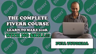 Complete Fiverr Tutorial for Beginners (FULL COURSE) | How to Make Money on Fiverr With NO SKILLS!