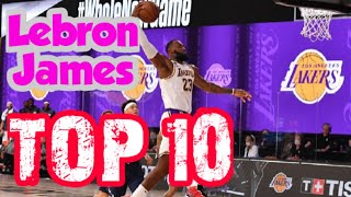 LeBron James Top 10 highlights most unstoppable and aggresive plays