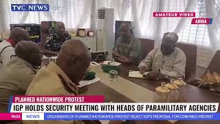 IGP Holds Security Meeting With Heads Of Paramilitary Agencies Over Planned Protest