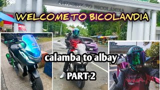 PAUWI NG BICOL ALBAY | CALAMBA TO ALBAY RIDES | PART 2