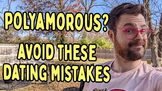 10 Polyamory Dating Mistakes