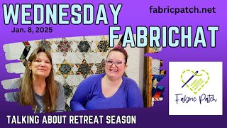 FabriChat Wednesday is all about RETREATS!! Cindi and Brianna try to ALL your burning questions!