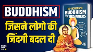 No-Nonsense Buddhism for Beginners by Noah Rasheta Audiobook | Book Summary in Hindi