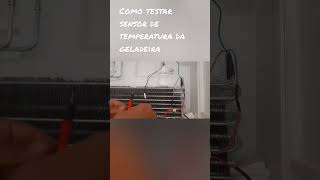 como testar sensor de temperatura da geladeira #shorts