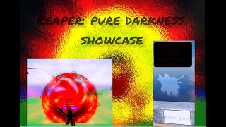 reaper pure darkness showcase  all 15 phases