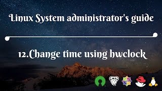 12. Change time using hwclock