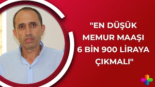 KESK Eş Genel Başkanı Mehmet Bozgeyik: En düşük memur maaşı 6 bin 900 liraya çıkmalı