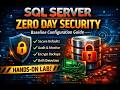 SQL Server Day 0 Security Baseline 2026 |Secure Defaults, Auditing, Backup Encryption | Hands-On Lab