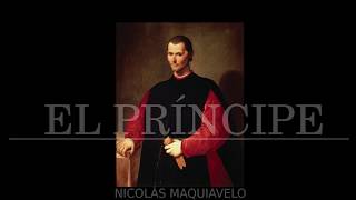El Príncipe - Nicolás Maquiavelo (Capítulos I al III)