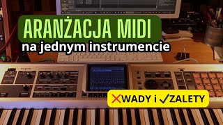 Tworzenie muzyki na instrumencie sterowanym z komputera - Wady i zalety pracy z jednym instrumentem