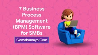 7 Business Process Management (BPM) Software For SMBs