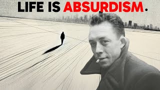 Absurdism: How To Live HAPPILY in a World Without Meaning | Albert Camus