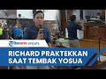 Menangis, Richard Praktekkan Detik-detik Penembakan Brigadir J yang Diperintahkan Ferdy Sambo