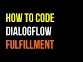 How to Code DialogFlow API.AI Fulfillment Tutorial