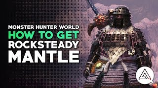 Monster Hunter World | How to Get the Rocksteady Mantle