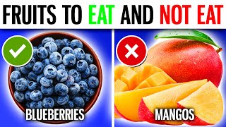 8 TOP Healthy Fruits You Should Be Eating And 6 Shouldn’t