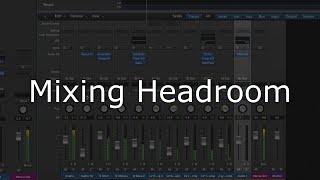 Mixing Headroom - How to ensure you have enough