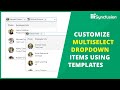 Customize MultiSelect Dropdown Items Using Templates