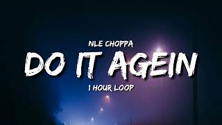 NLE Chappo - Do It Again [1 Hour Loop] ft. 2Rare [Tiktok Song]