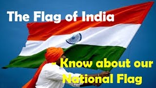 The Flag of India - Know about our National Flag