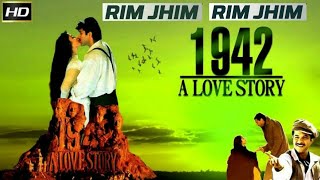 Rim Jhim Rim Jhim|1942: A Love Story| K. Krishnamurthy, K Sanu| Anil KapoorManisha.k| 4k Ultra HD