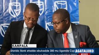 Stanbic Bank etadde obukadde 300 mu Uganda Cup