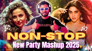 Non-stop New Party Mashup 2025 | Bollywood Party Mix \u0026 Mashup | Nonstop New Trending Party DJ Songs