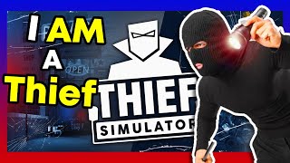 Stealing is FUN!! | Theif Simulater Vr