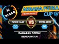 32 BESAR ARBANA PUTRA CUP IV PUTRA MAJA BOTOPUTIH VS PUTRA ZEUS BOTOPUTIH