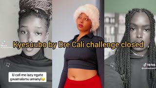 Kyesuubo by Dre Cali challenge  closed by TikTok