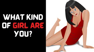 WHAT KIND OF GIRL ARE YOU? A Comprehensive Personality Test