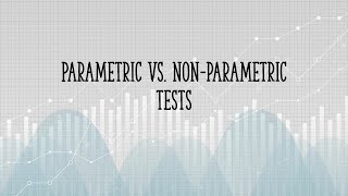 Parametric vs. Non Parametric Tests