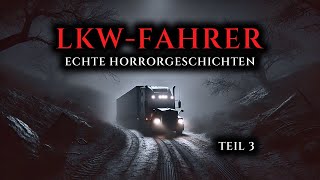 Echte Horrorgeschichten von Lkw-Fahrern - Teil 3 | Wahre Geschichten