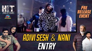 Adivi Sesh & Nani Entry At Hit 2 Pre Release Event | Adivi Sesh | Meenakshi Chaudhary | Nani | Ntv E