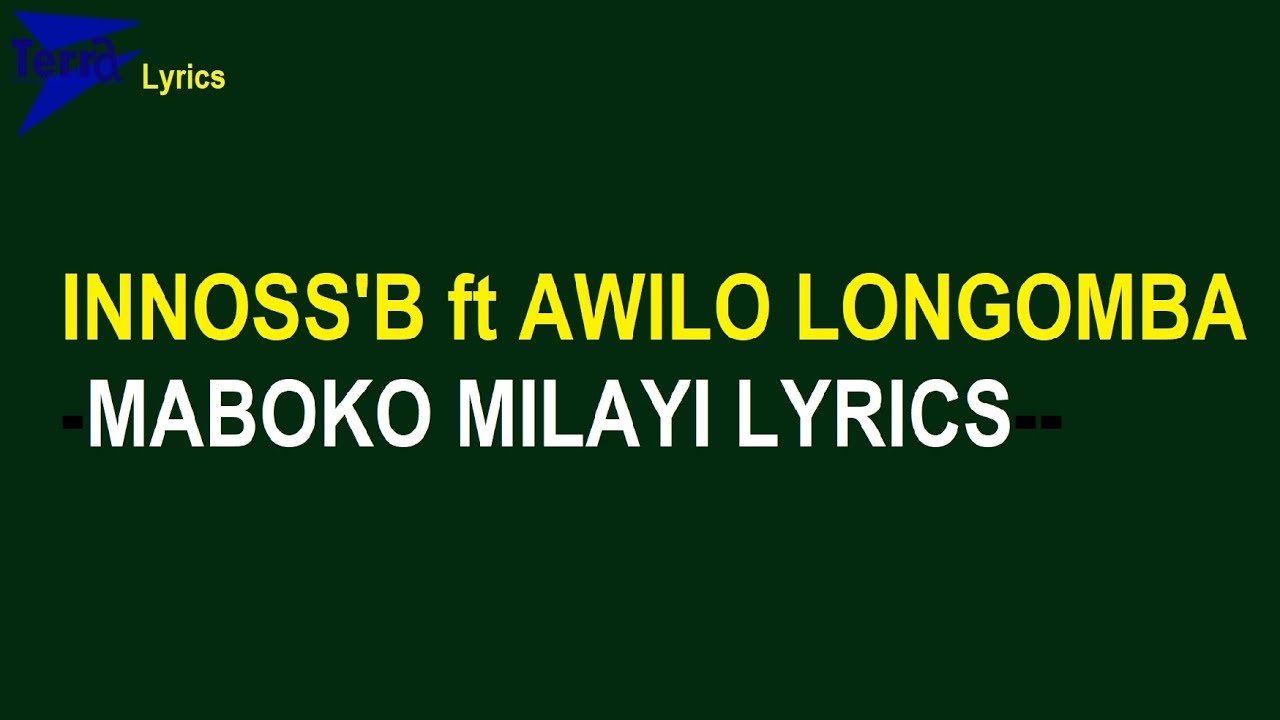 Innoss'B Feat Awilo Longomba -Maboko Milayi Lyrics- (Terra Lyrics ...