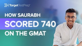 How Saurabh Scored 740 on the GMAT Using @TargetTestPrep 🏆