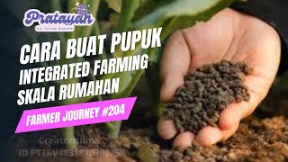 Cara Buat Pupuk Organik Integrated Farming Skala Rumahan Dari Nol