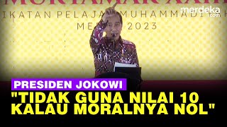 Pesan Menohok Jokowi, Sebut Nilai 10 Tidak Ada Guna Kalau Moralnya Nol Besar