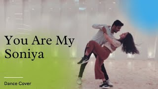 YOU ARE MY SONIYA | Dance Cover | Ft. Harshit | Shagun Passey Choreography